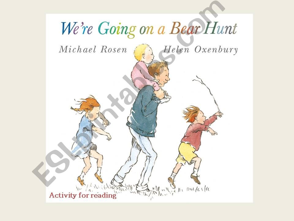 We are going on the bear hunt 