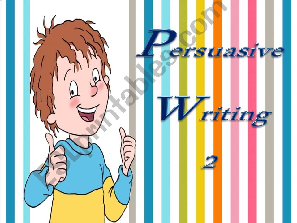 Persuasive Writing (part2) powerpoint