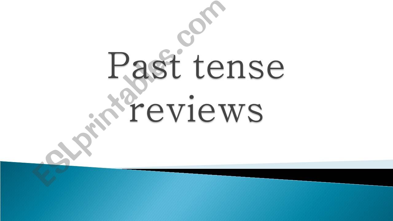 Past Tense and Past Participles Review