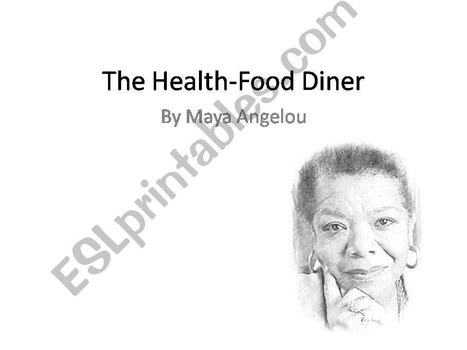 The Health Food Diner - By Maya Angelou