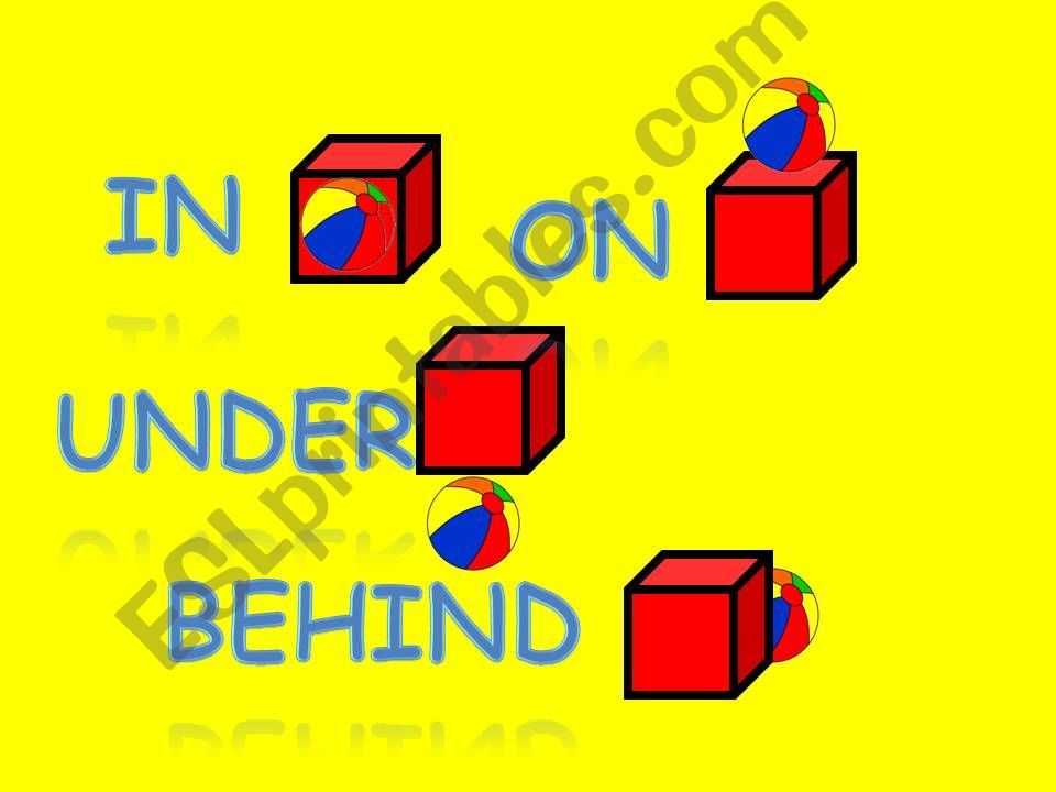 Prepositions (in -on- under - behind)