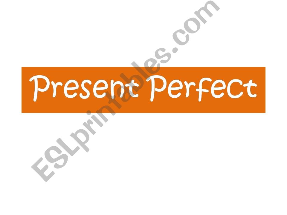 Present Perfect powerpoint