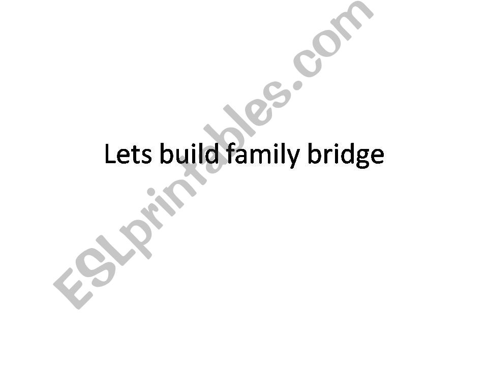 Family Bridge  powerpoint