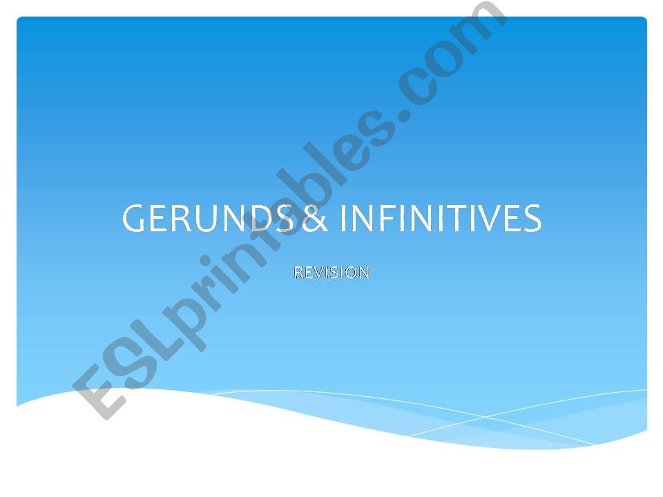 GERUNDS & INFINITIVES revision