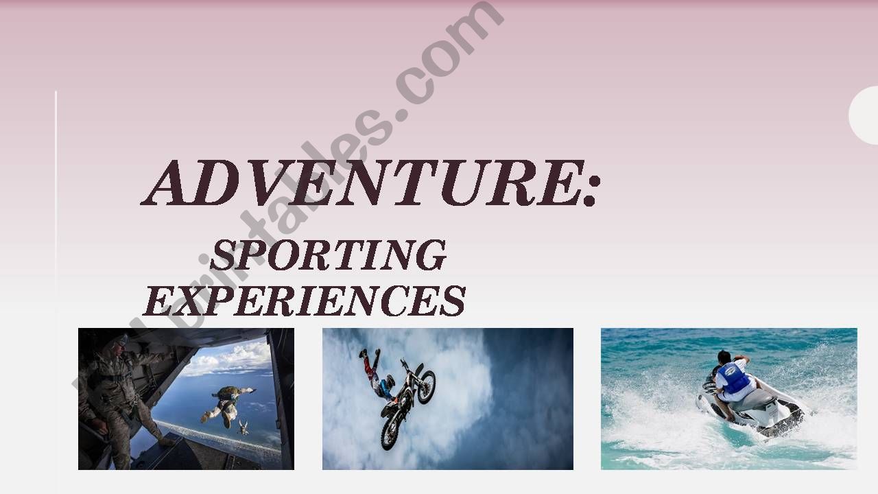 Adventure: Sporting Experiences