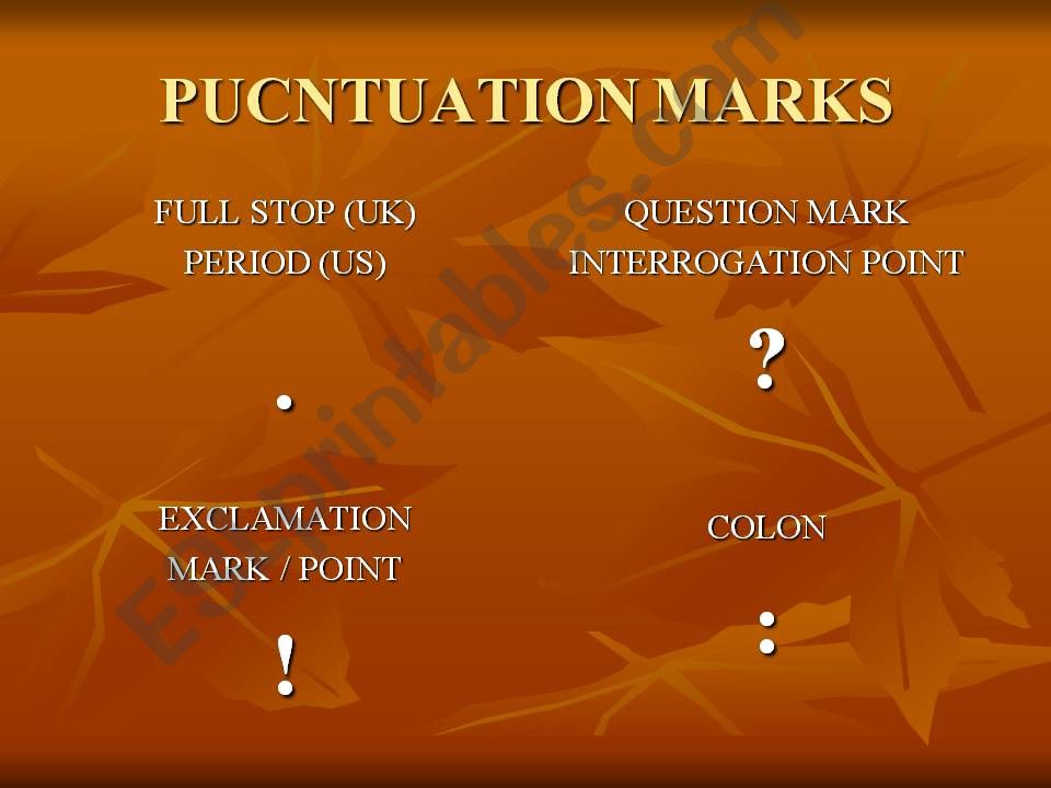 Punctuation: full stop, question mark, exclamattion mark