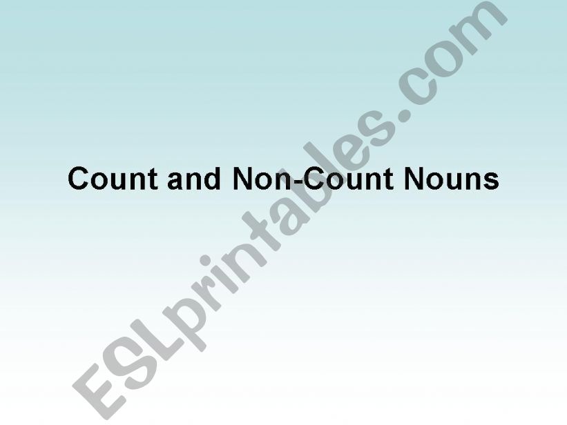 Count and Non Count Nouns (with General Determiners)