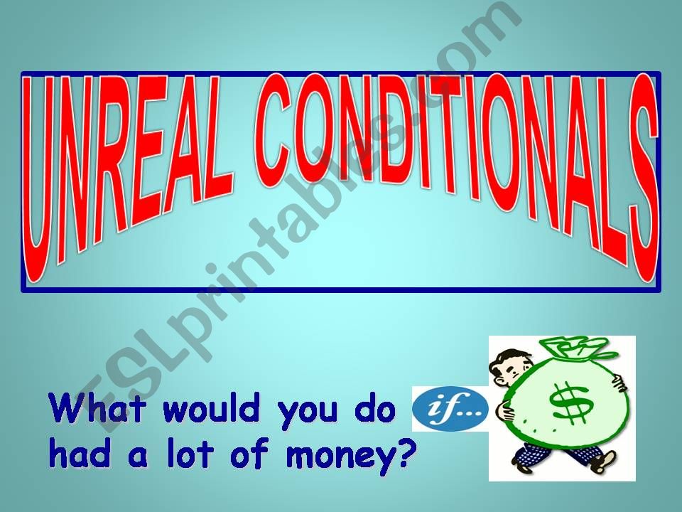   UNREAL CONDITIONALS powerpoint