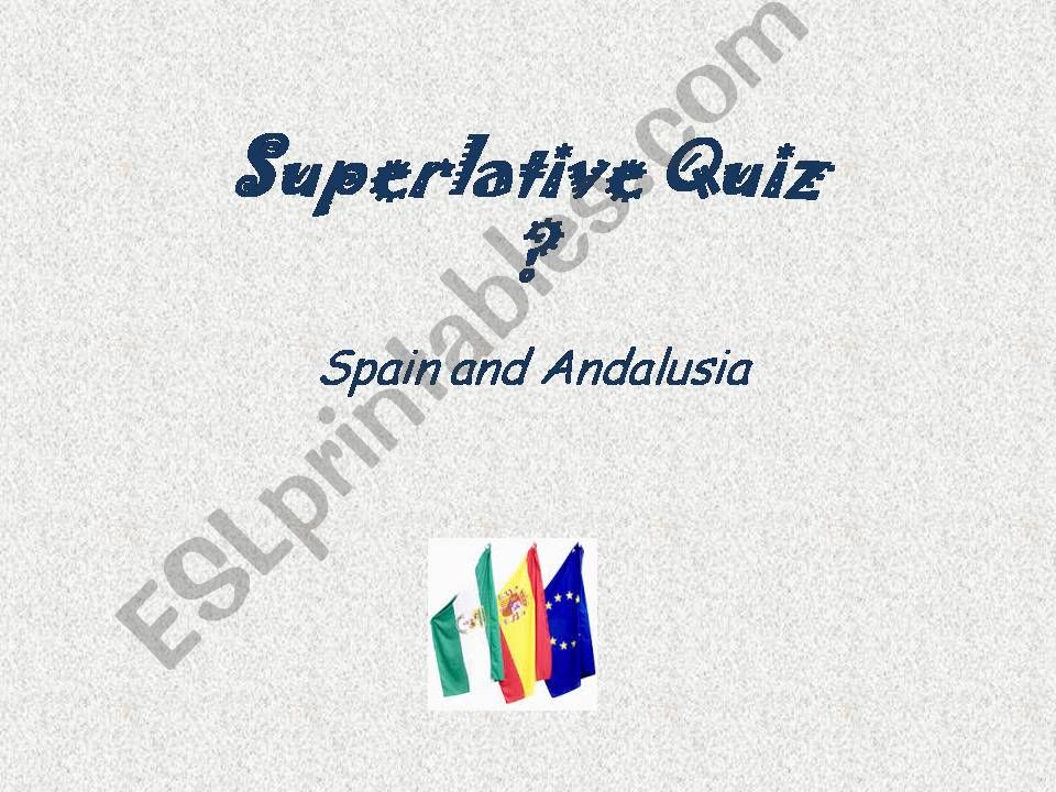 Superlative Quiz about Spain and Andalusia 