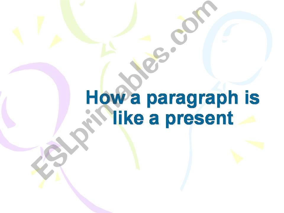 How a paragraph is like a gift