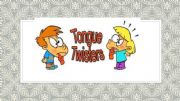 English powerpoint: Tongue Twisters