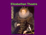 English powerpoint: Elizabethan theatre / The Globe
