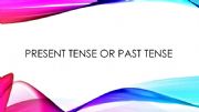 English powerpoint: Present tense vs. past tense 