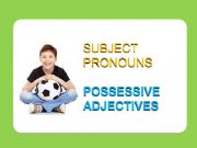 English powerpoint: SUBJECT PRONOUNS AND POSSESSIVE ADJECTIVES