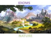 English powerpoint: Nature Idioms