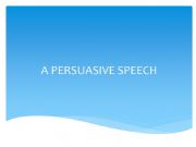 English powerpoint: A Persuasive Speech