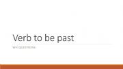 English powerpoint: Verb to be past wh questions 
