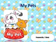 English powerpoint: My Pets