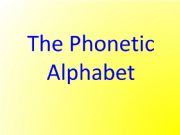 English powerpoint: The Phonetic Alphabet 