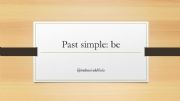 English powerpoint: Simple past: be (was/ were)