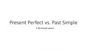English powerpoint: Present Perfect vs. Past Simple - A 30-minute Lesson