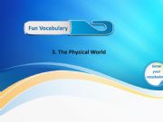 English powerpoint: Fun Vocabulary - The Physical World Part 1