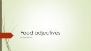 English powerpoint: Food adjectives