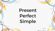 English powerpoint: Present Perfect Simple