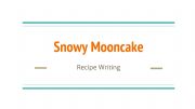 English powerpoint: Snowy Mooncake Recipe Writing