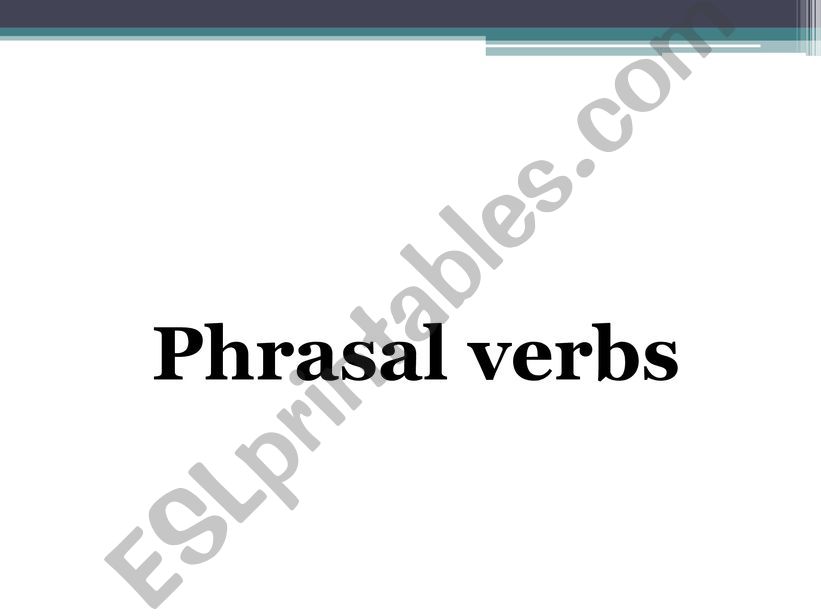 ESL - English PowerPoints: Phrasal verbs