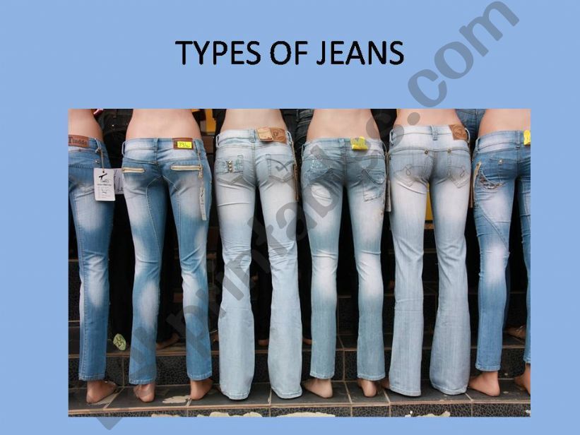 ESL - English PowerPoints: Types of Jeans