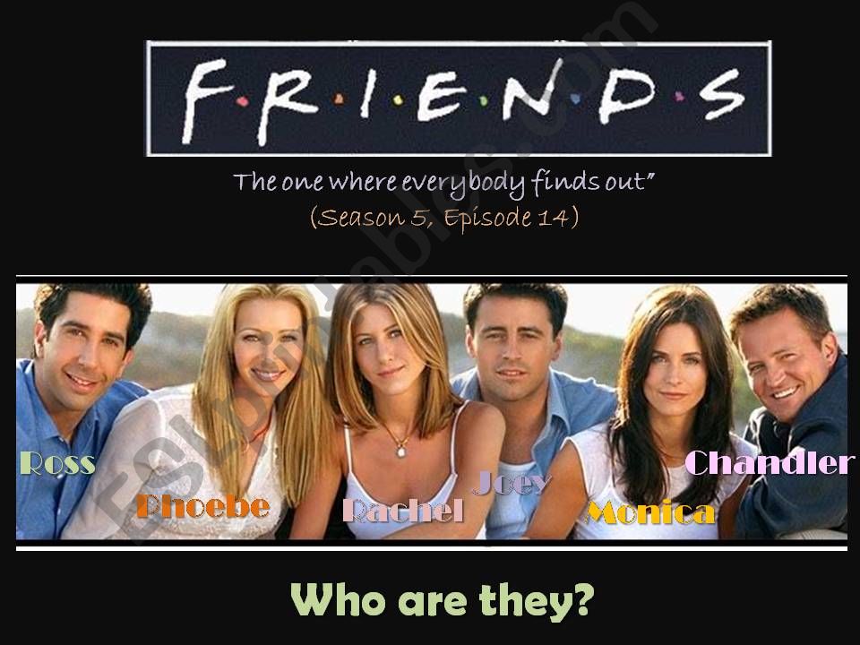 ESL - English PowerPoints: Friends - “The One Where Everybody Finds Out ...