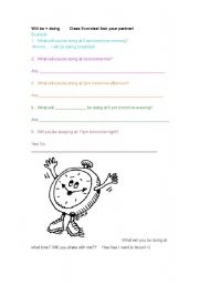 English worksheet: What will you be doing at what time?