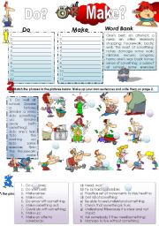 DO or MAKE? that it the grammar question today =) A complete test on usage of the verbs do and make in different contexts, including common verb phrases phrasal verbs. 2 PAGES.