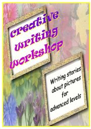 CREATIVE WRITING WORKSHOP - advanced story writing