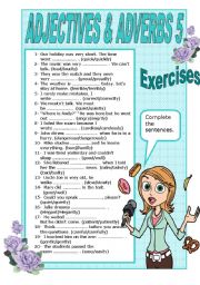 ADJECTIVES AND ADVERBS  - 5 - EXERCISES