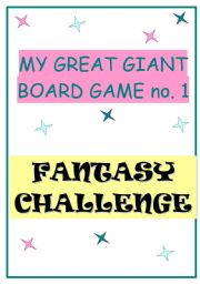 English Worksheet: MY GREAT GIANT BOARD GAME no.1 - FANTASY CHALLENGE