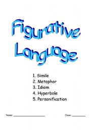 Figurative Language: Simile, Metaphor, Idiom, Hyperbole, & Personification