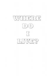 English worksheet: Where Do I Live?