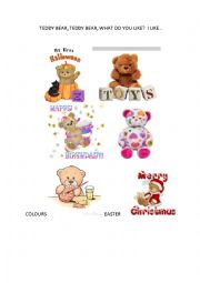 English Worksheet: Teddy bear, teddy bear, what do you like?