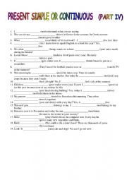 English Worksheet: PRESENT SIMPLE OR CONTINUOUS (IV)