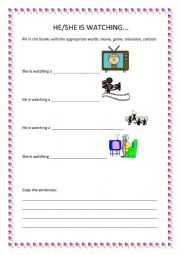 English Worksheet: He/she is watching...