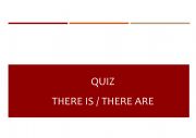 Quiz There is There are