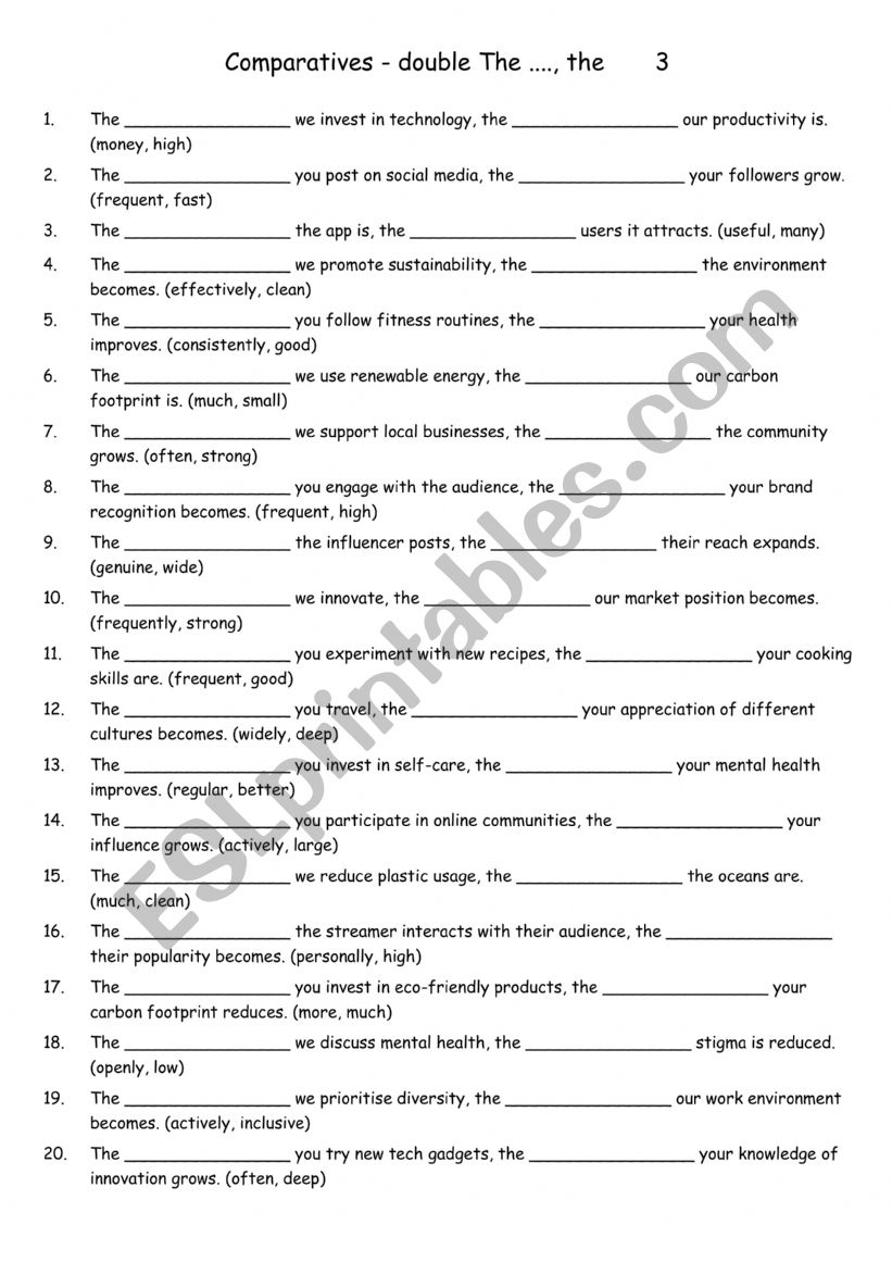 Comparatives - double The ...., the      3