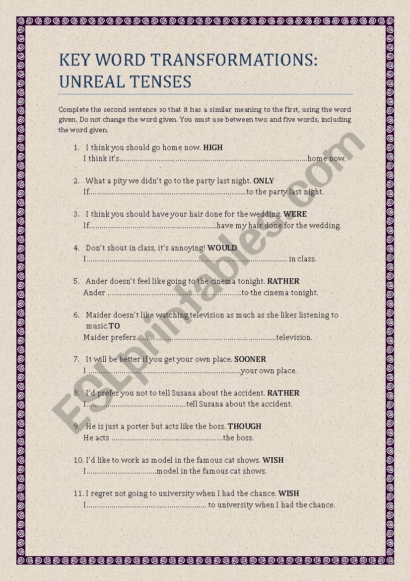 KEY WORD TRANSFORMATIONS: UNREAL TENSES