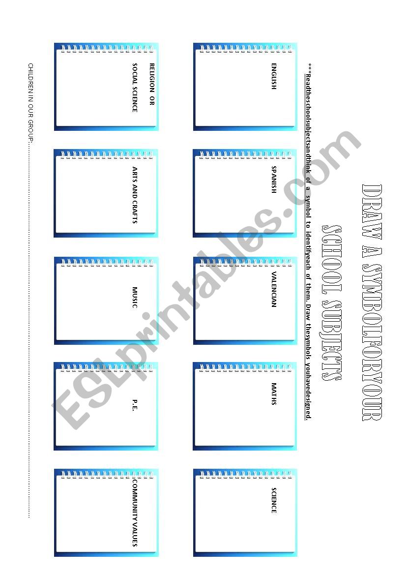 DRAW A SYMBOL FOR EACH OF YOUR SCHOOL SUBJECTS