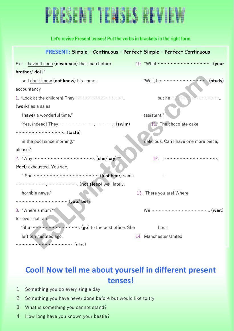 Exercise to train Present tenses (Present Simple, Perfect, Continuous, Perfect Continuous)